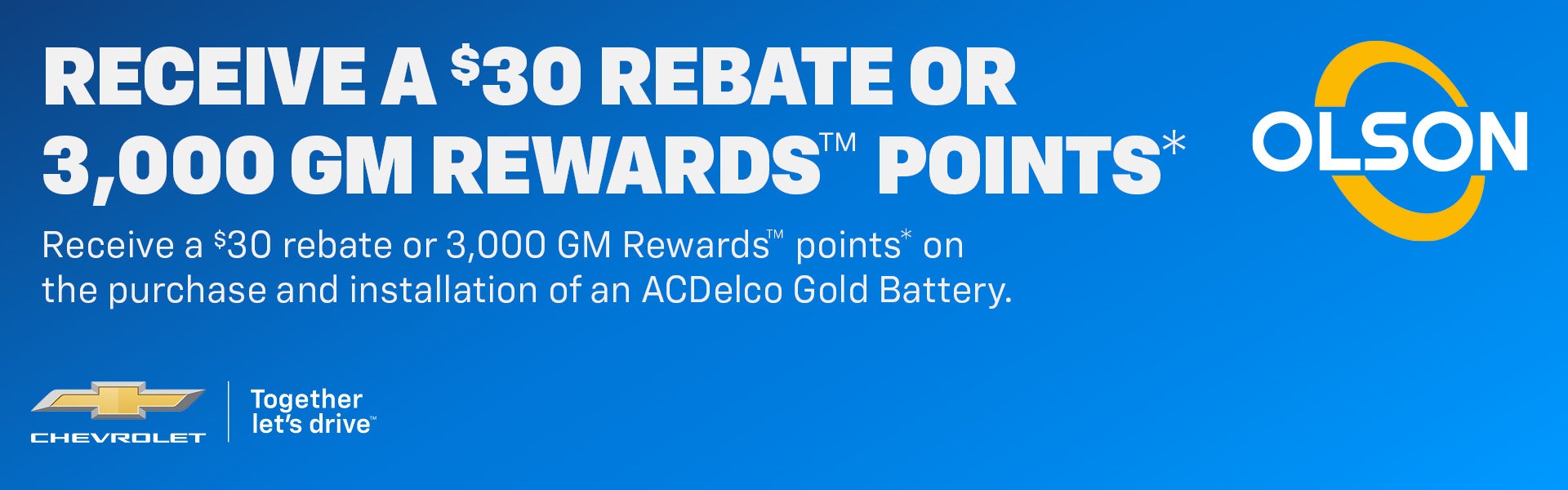 Receive a $30 rebate or 3,000GM Rewards